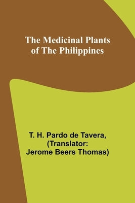 The Medicinal Plants of the Philippines Paperback Alpha Edition
