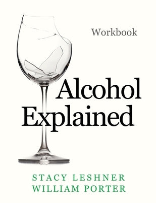 Alcohol Explained Workbook by Leshner, Stacy