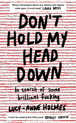 Don't Hold My Head Down by Holmes, Lucy-Anne