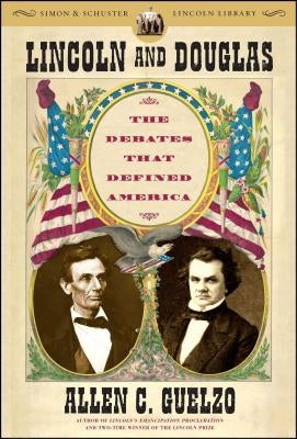 Lincoln and Douglas: The Debates That Defined America Paperback Simon & Schuster