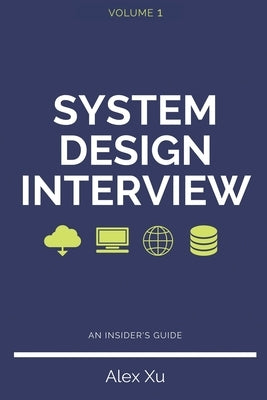 System Design Interview - An insider's guide by Xu, Alex