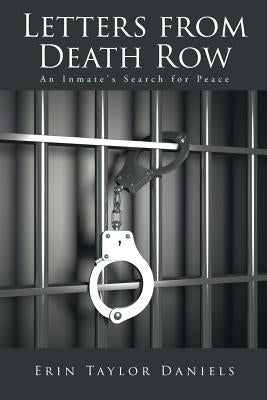 Letters from Death Row: An Inmate's Search for Peace by Daniels, Erin Taylor