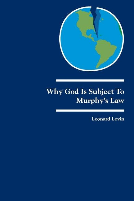 Why God Is Subject to Murphy's Law: Dialogues on God and Judaism Paperback Booksurge Publishing