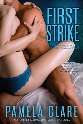 First Strike: The Erotic Prequel to Striking Distance Paperback Pamela Clare