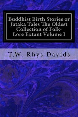 Buddhist Birth Stories or Jataka Tales The Oldest Collection of Folk-Lore Extant Volume I Paperback Createspace Independent Publishing Platform