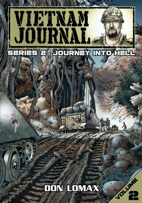 Vietnam Journal - Series 2: Volume 2 - Journey into Hell by Lomax, Don