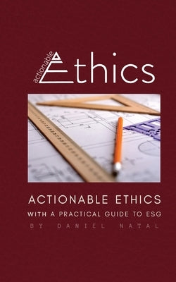 Actionable Ethics Paperback Daniel Natal