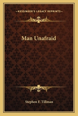 Man Unafraid Paperback Kessinger Publishing
