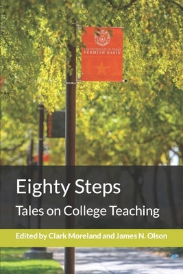 Eighty Steps: Tales on College Teaching Paperback Independently Published