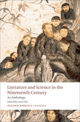 Literature and Science in the Nineteenth Century: An Anthology by Otis, Laura
