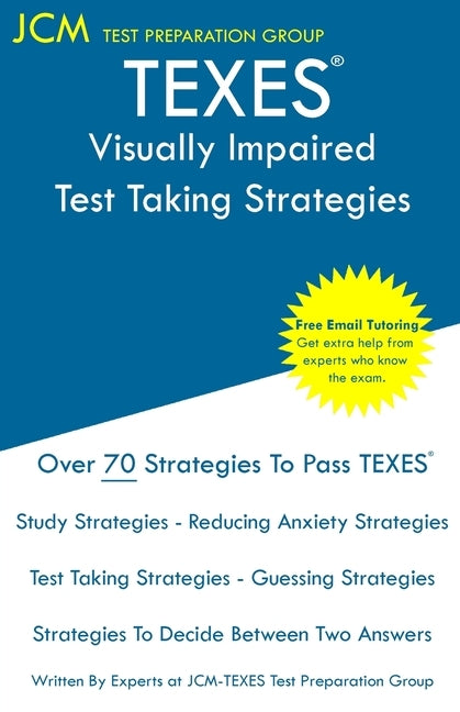 TEXES Visually Impaired - Test Taking Strategies: TEXES 182 Exam - Free Online Tutoring - New 2020 Edition - The latest strategies to pass your exam. by Test Preparation Group, Jcm-Texes