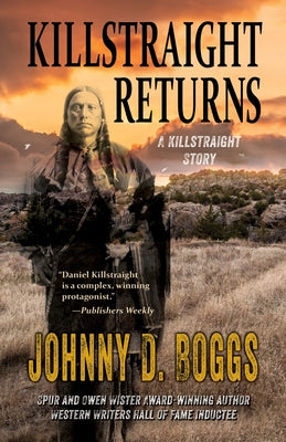 Killstraight Returns: A Daniel Killstraight Novel by Boggs, Johnny D.