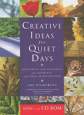 Creative Ideas for Quiet Days: Resources and Liturgies for Retreats and Days of Reflection [With CDROM] Paperback Canterbury Press Norwich
