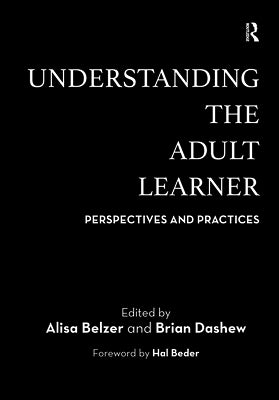 Understanding the Adult Learner: Perspectives and Practices by Belzer, Alisa