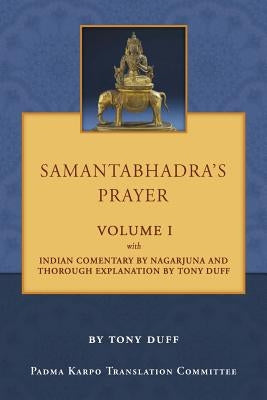 Samantabhadra's Prayer Volume I Paperback Padma Karpo Translation Committee