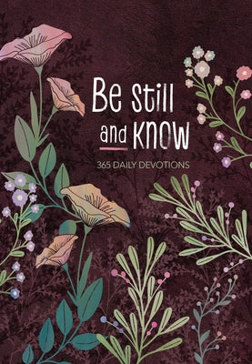 Be Still and Know: 365 Daily Devotions Paperback Broadstreet Publishing