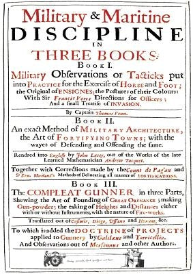VENN's MILITARY & MARITIME DISCIPLINE 1672: In Three Books... Military Observations on Tacticks put into Practice for the Exercise of Horse and Foot.. Paperback Naval & Military Press