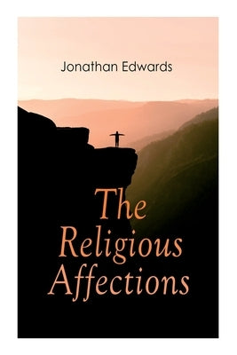 The Religious Affections by Edwards, Jonathan