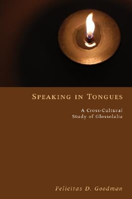 Speaking in Tongues by Goodman, Felicitas D.