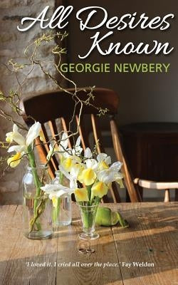 All Desires Known by Newbery, Georgie