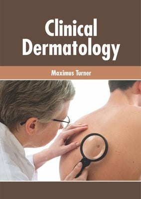 Clinical Dermatology by Turner, Maximus