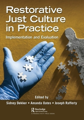 Restorative Just Culture in Practice: Implementation and Evaluation Paperback Productivity Press