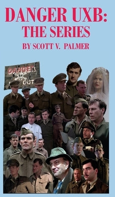 Danger Uxb: The Series by Palmer, Scott V.