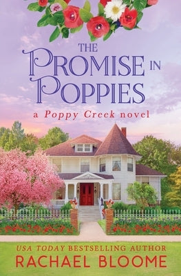 The Promise in Poppies: A Poppy Creek Novel Paperback Secret Garden Press