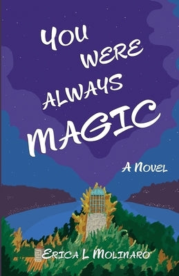 You Were Always Magic Paperback Erica Molinaro