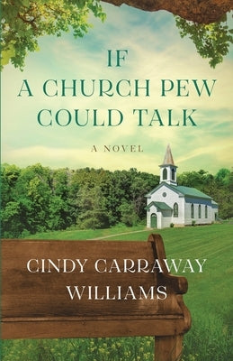 If a Church Pew Could Talk Paperback Cindy Carraway Williams