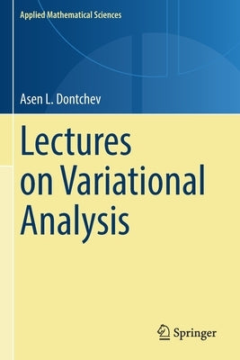 Lectures on Variational Analysis by Dontchev, Asen L.