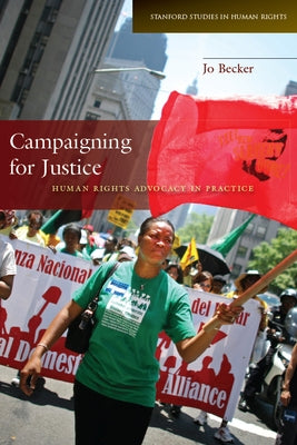 Campaigning for Justice: Human Rights Advocacy in Practice Paperback Stanford University Press