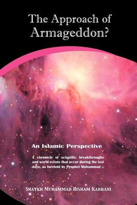 The Approach of Armageddon? an Islamic Perspective by Kabbani, Muhammad Hisham