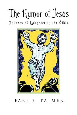 The Humor of Jesus: Sources of Laughter in the Bible Paperback Regent College Publishing