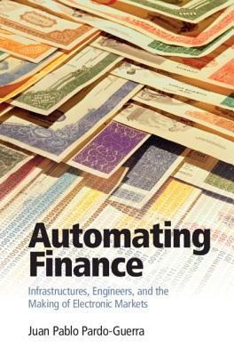 Automating Finance by Pardo-Guerra, Juan Pablo