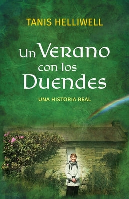 Un Verano con los Duendes: Una historia real by Helliwell, Tanis A.