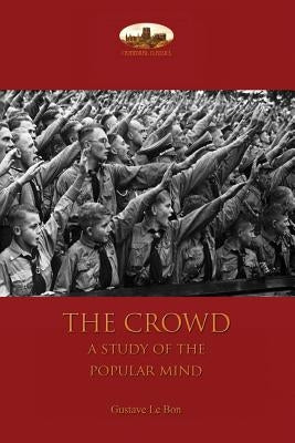 The Crowd: a study of the popular mind Paperback Aziloth Books