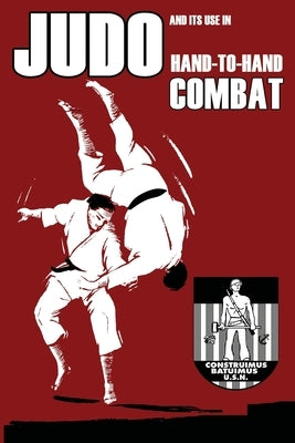 Judo and its use in Hand-to-Hand Combat by Caldwell, William H.