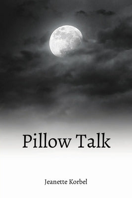 Pillow Talk Paperback Jeanette Helen Korbel