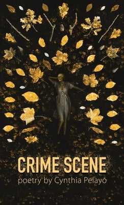 Crime Scene by Pelayo, Cynthia