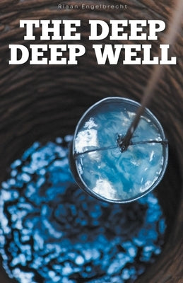 The Deep Deep Well Paperback Riaan Engelbrecht