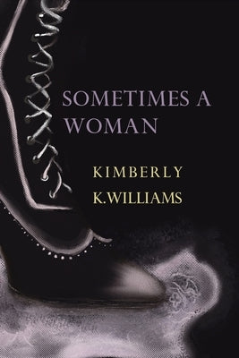 Sometimes a Woman Paperback Recent Work Press
