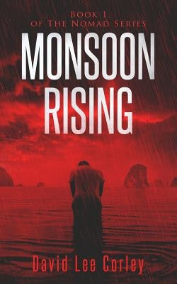 Monsoon Rising by Corley, David Lee