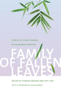 Family of Fallen Leaves: Stories of Agent Orange by Vietnamese Writers Paperback University of Georgia Press