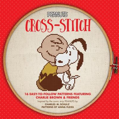 Peanuts Cross-Stitch: 16 Easy-To-Follow Patterns Featuring Charlie Brown & Friends by Schulz, Charles M.