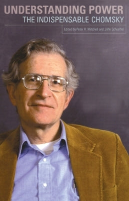 Understanding Power: The Indispensable Chomsky New Press