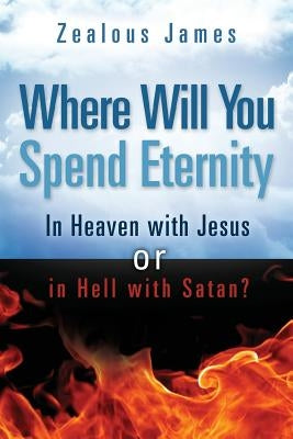 Where Will You Spend Eternity Paperback Xulon Press