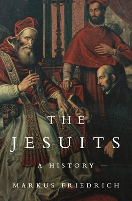 The Jesuits: A History Paperback Princeton University Press