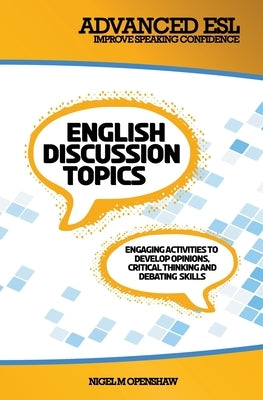 Advanced ESL English Discussion Topics Paperback Nigel M Openshaw