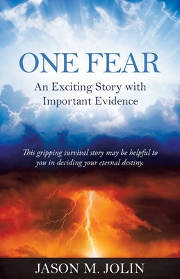 One Fear: An Exciting Story with Important Evidence Paperback WestBow Press